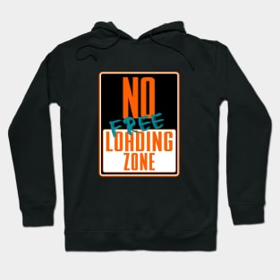 No FREELOADING Zone Hoodie